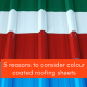 reasons-to-consider-colour-coated-roofing-sheets