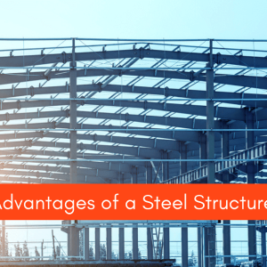 Advantages of a</br>Steel Structure Building