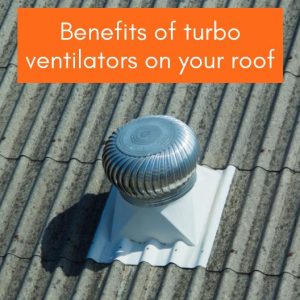 Benefits of Turbo Ventilators on Your Roof