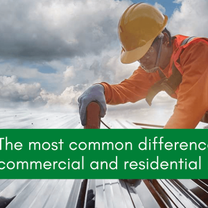 Most Common Differences Between</br>Commercial and Residential Roofing