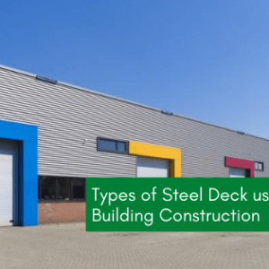 Types of Steel Deck used in Green Building Construction