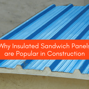 Why Insulated Sandwich Panels</br>Are Popular In Construction